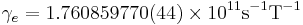 \gamma_e = 1.760 859 770(44) \times 10^{11} \mathrm{s^{-1} T^{-1}}