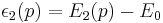 \epsilon_{2}(p) = E_{2}(p)-E_0