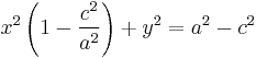 x^2 \left( 1 - {c^2 \over a^2} \right) %2B y^2 = a^2 - c^2