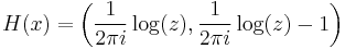 H(x) = \left(\frac{1}{2\pi i}\log(z),\frac{1}{2\pi i}\log(z)-1\right)