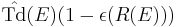 \hat{\mathrm{Td}}(E)(1-\epsilon(R(E)))