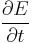 \big. \frac{\partial E}{\partial t}