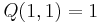 Q(1,1)=1