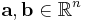 \mathbf{a},\mathbf{b}\in\R^n