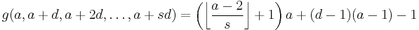 g(a,a%2Bd,a%2B2d,\dots,a%2Bsd)=\left(\left\lfloor\frac{a-2}{s}\right\rfloor%2B1\right)a%2B(d-1)(a-1)-1