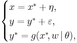 \begin{cases}
  x = x^* %2B \eta, \\
  y = y^* %2B \varepsilon, \\
  y^* = g(x^*\!,w\,|\,\theta),
  \end{cases}