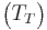 \begin{pmatrix}T_T\end{pmatrix}\,