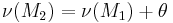 \nu(M_2) = \nu(M_1) %2B \theta \,