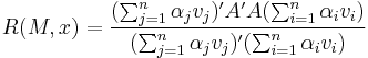 R(M,x) = \frac{(\sum _{j=1} ^n \alpha _j v_j)' A' A (\sum _{i=1} ^n \alpha _i v_i)}{(\sum _{j=1} ^n \alpha _j v_j)' (\sum _{i=1} ^n \alpha _i v_i)}