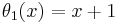 \theta_1(x)=x%2B1\,