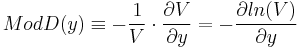  ModD(y) \equiv - \frac{1}{V} \cdot  \frac{\partial V}{\partial y} = -  \frac{\partial ln(V)}{\partial y} 