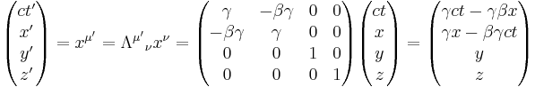 
\begin{pmatrix}
ct'\\ x'\\ y'\\ z'
\end{pmatrix} = x^{\mu'}=\Lambda^{\mu'}{}_\nu x^\nu=
\begin{pmatrix}
\gamma & -\beta\gamma & 0 & 0\\
-\beta\gamma & \gamma & 0 & 0\\
0 & 0 & 1 & 0\\
0 & 0 & 0 & 1
\end{pmatrix}
\begin{pmatrix}
ct\\ x\\ y\\ z
\end{pmatrix} =
\begin{pmatrix}
\gamma ct- \gamma\beta x\\
\gamma x - \beta \gamma ct \\ y\\ z
\end{pmatrix}
