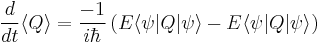  \frac{d}{dt} \langle Q \rangle =  \frac{-1}{i\hbar}  \left( E \langle \psi | Q | \psi \rangle - E \langle \psi | Q | \psi \rangle \right) \,