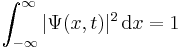 \int_{-\infty}^\infty |\Psi(x,t)|^2\, \mathrm{d}x = 1