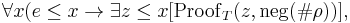 \forall x ( e \leq x \to \exists z \leq x [ \mathrm{Proof}_T (z,\mathrm{neg}(\#\rho))],