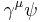 \gamma^\mu\psi