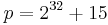 p=2^{32}%2B15