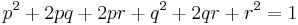 p^2 %2B 2pq %2B 2pr %2B q^2 %2B 2qr %2B r^2 = 1 \,