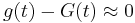 g(t) - G(t) \approx 0