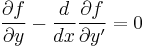  \frac{\partial f}{\partial y} - \frac{d}{dx} \frac{\partial f}{\partial y'} = 0