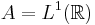 A=L^1({\mathbb R})