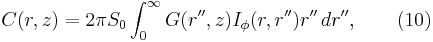 C(r,z) = 2\pi S_0\int_{0}^{\infty}G(r'',z)I_\phi (r,r'')r''\,dr'',\qquad(10)