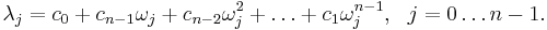 \lambda_j=c_0%2Bc_{n-1} \omega_j %2B c_{n-2} \omega_j^2 %2B \ldots %2B c_{1} \omega_j^{n-1}, ~~ j=0\ldots n-1.