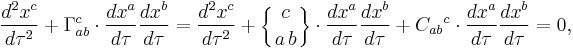 \frac{d^2x^c }{d\tau^2} %2B \Gamma^{c}_{ab} \cdot \frac{dx^a }{d\tau}\frac{dx^b}{d\tau} =\frac{d^2x^c }{d\tau^2} %2B \left\{ {c \atop {a \, b} } \right\} \cdot \frac{dx^a}{d\tau}\frac{dx^b}{d\tau} %2B {C_{ab}}^c \cdot\frac{dx^a }{d\tau}\frac{dx^b}{d\tau}= 0,