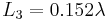 L_3 = 0.152 \lambda\,