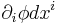 \partial_i\phi dx^i