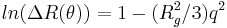 \ ln(\Delta R(\theta)) = 1 - (R_g^2/3)q^2 