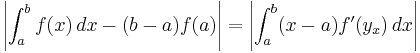 \left| \int_a^b f(x)\,dx - (b - a) f(a) \right|
  = \left| \int_a^b (x - a) f'(y_x)\, dx \right|