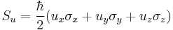  S_u = \frac{\hbar}{2}(u_x\sigma_x %2B u_y\sigma_y %2B u_z\sigma_z)