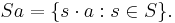  S a = \{s \cdot a: s \in S\}.