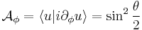 
\mathcal{A}_\phi=\langle u|i\partial_\phi u\rangle=\sin^2{\theta\over 2}
