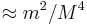 \approx m^2/M^4