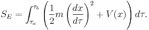 S_E=\int_{\tau_a}^{\tau_b}\left(\frac{1}{2}m\left(\frac{dx}{d\tau}\right)^2%2BV(x)\right) d\tau.