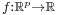 \scriptstyle f:\mathbb{R}^p\rightarrow\mathbb{R}