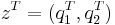 z^{T} = (q_{1}^{T},q_{2}^{T})