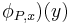 \phi_{P,x})(y)