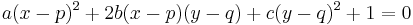 a (x - p)^2%2B 2b (x-p) (y-q) %2B  c (y-q)^2 %2B 1 = 0 