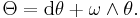  \Theta=\mathrm d\theta%2B\omega\wedge\theta. 