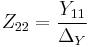 Z_{22} = {Y_{11} \over \Delta_Y} \,