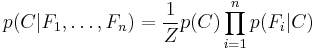 p(C \vert F_1,\dots,F_n) = \frac{1}{Z}  p(C) \prod_{i=1}^n p(F_i \vert C)