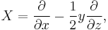 X=\frac{\partial}{\partial x} - \frac{1}{2} y\frac{\partial}{\partial z},