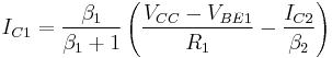 I_{C1} =\frac{\beta_1}{\beta_1%2B1} \left( \frac {V_{CC}-V_{BE1}}{R_1}-\frac{I_{C2}}{\beta_2} \right)  