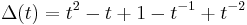 \Delta(t) = t^2 - t %2B 1 - t^{-1} %2B t^{-2}