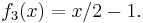 f_{3}(x) = x/2-1.