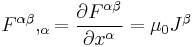 F^{\alpha \beta},_{\alpha} = \frac{\partial F^{\alpha \beta}}{\partial x^\alpha} = \mu_0 J^\beta