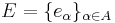 \textstyle E=\{e_{\alpha}\}_{\alpha \in A}